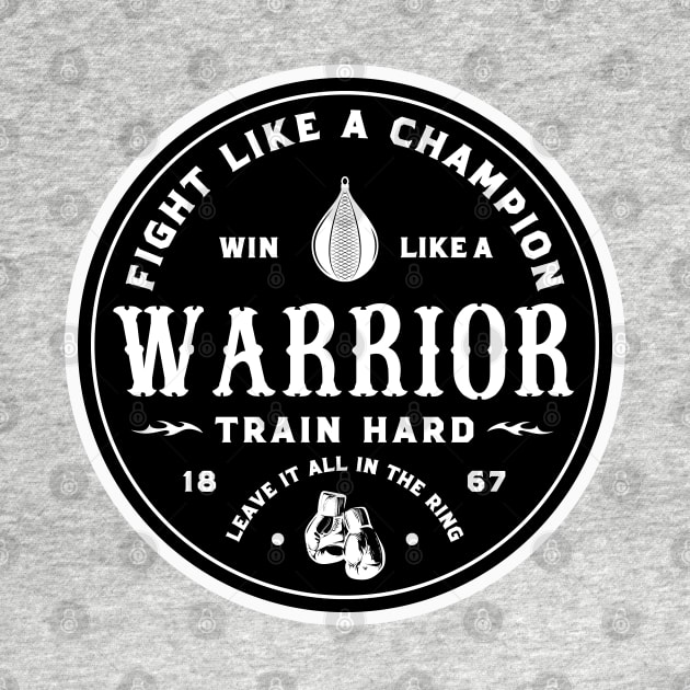 Fight like a champion, win like a warrior. by ZM1